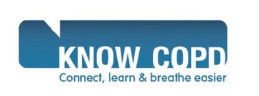 KNOW COPD CONNECT, LEARN & BREATHE EASIER