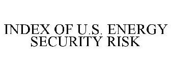 INDEX OF U.S. ENERGY SECURITY RISK