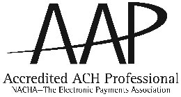 AAP ACCREDITED ACH PROFESSIONAL NACHA - THE ELECTRONIC PAYMENTS ASSOCIATION
