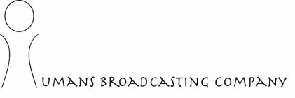 HUMANS BROADCASTING COMPANY