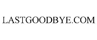 LASTGOODBYE.COM