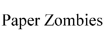 PAPER ZOMBIES