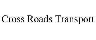 CROSS ROADS TRANSPORT