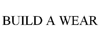 BUILD A WEAR