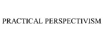 PRACTICAL PERSPECTIVISM