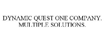 DYNAMIC QUEST ONE COMPANY. MULTIPLE SOLUTIONS.
