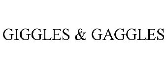 GIGGLES & GAGGLES