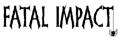 FATAL IMPACT