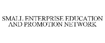 SMALL ENTERPRISE EDUCATION AND PROMOTION NETWORK