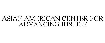 ASIAN AMERICAN CENTER FOR ADVANCING JUSTICE