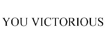YOU VICTORIOUS