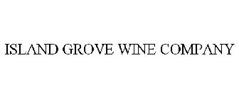 ISLAND GROVE WINE COMPANY