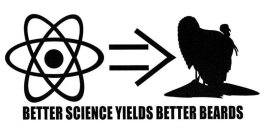 BETTER SCIENCE YIELDS BETTER BEARDS