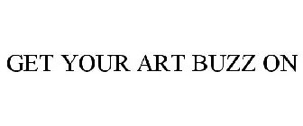 GET YOUR ART BUZZ ON