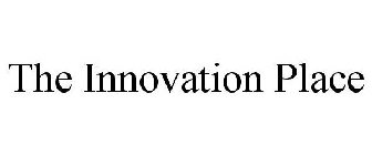 THE INNOVATION PLACE