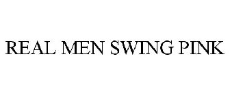 REAL MEN SWING PINK