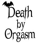 DEATH BY ORGASM