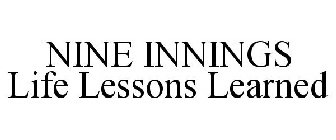 NINE INNINGS LIFE LESSONS LEARNED