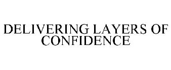 DELIVERING LAYERS OF CONFIDENCE