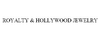 ROYALTY & HOLLYWOOD JEWELRY