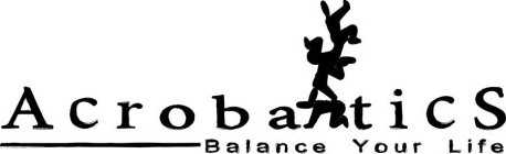 ACROBANTICS BALANCE YOUR LIFE