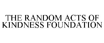 THE RANDOM ACTS OF KINDNESS FOUNDATION