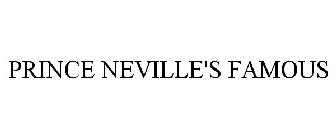 PRINCE NEVILLE'S FAMOUS