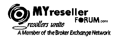 MYRESELLERFORUM.COM RESELLERS UNITE A MEMBER OF THE BROKER EXCHANGE NETWORK