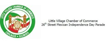 LITTLE VILLAGE CHAMBER OF COMMERCE CHICAGO ILLINOIS LITTLE VILLAGE CHAMBER OF COMMERCE 26TH STREET MEXICAN INDEPENDENCE DAY PARADE