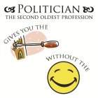POLITICIANS THE SECOND OLDEST PROFESSION GIVES YOU THE WITHOUT THE