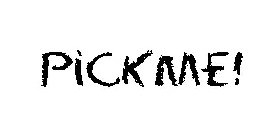 PICKME!