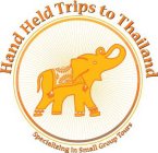 HAND HELD TRIPS TO THAILAND SPECIALIZING IN SMALL GROUP TOURS