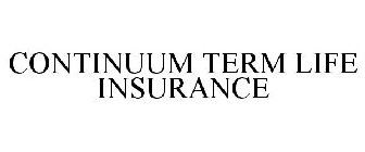 CONTINUUM TERM LIFE INSURANCE