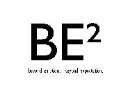 BE2 BEYOND EMOTION. BEYOND EXPECTATION.