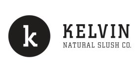 K KELVIN NATURAL SLUSH CO.