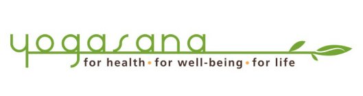 YOGASANA FOR HEALTH FOR WELL-BEING FOR LIFE