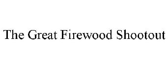 THE GREAT FIREWOOD SHOOTOUT