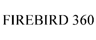FIREBIRD 360