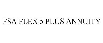 FSA FLEX 5 PLUS ANNUITY