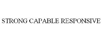 STRONG CAPABLE RESPONSIVE