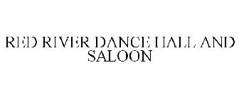 RED RIVER DANCE HALL & SALOON
