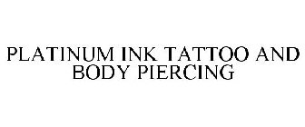 PLATINUM INK TATTOO AND BODY PIERCING
