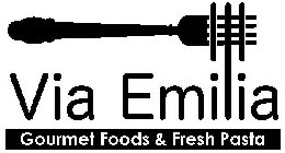 VIA EMILIA GOURMET FOODS & FRESH PASTA