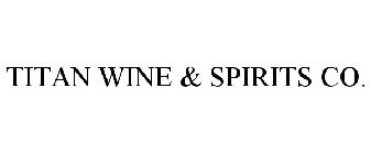TITAN WINE & SPIRITS CO.