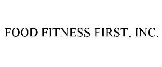 FOOD FITNESS FIRST, INC.