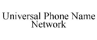 UNIVERSAL PHONE NAME NETWORK