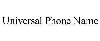 UNIVERSAL PHONE NAME