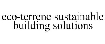 ECO-TERRENE SUSTAINABLE BUILDING SOLUTIONS