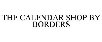 THE CALENDAR SHOP BY BORDERS