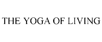 THE YOGA OF LIVING